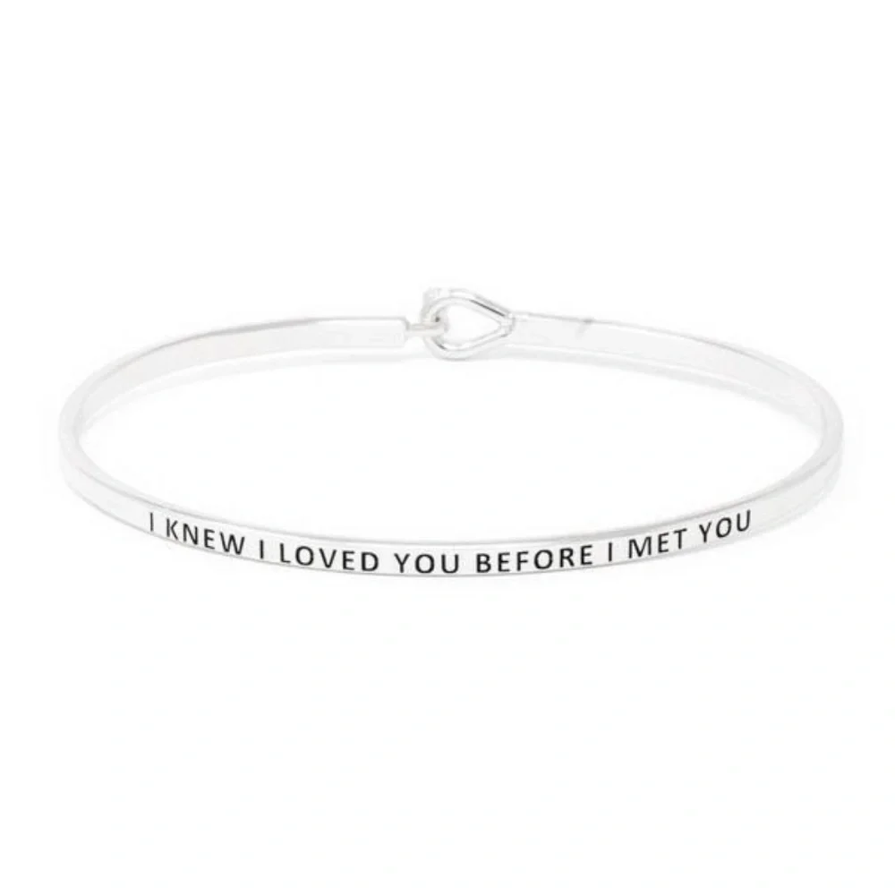 I KNEW I LOVED YOU BEFORE I MET YOU BRACELET